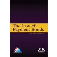 The Law of Payment Bonds by Lambert, Wayne D.; Lybeck, Kevin L.; Sebastian, John E., 9781616329877