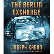 The Berlin Exchange A Novel by Kanon, Joseph; Davis, Jonathan, 9781797129877