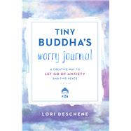 Tiny Buddha's Worry Journal by Deschene, Lori, 9780062849878