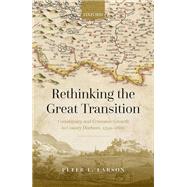 Rethinking the Great Transition Community and Economic Growth in County Durham, 1349-1660 by Larson, Peter L., 9780192849878