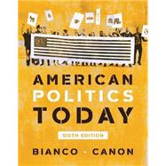 American Politics Today by Bianco, William T.; Canon, David T., 9780393679878