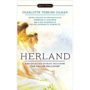Herland and Selected Stories by Perkins Gilman, Charlotte; Solomon, Barbara H.; Solomon, Barbara H.; Horowitz, Helen Lefowitz, 9780451469878