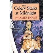 The Celery Stalks at Midnight by Howe, James; Morrill, Leslie, 9780689309878