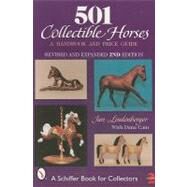 501 Collectible Horses : A Handbook and Price Guide by JanLindenberger, 9780764309878