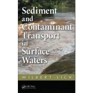 Sediment and Contaminant Transport in Surface Waters by Lick; Wilbert, 9781420059878