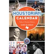 The Houstorian Calendar by Glassman, James, 9781467139878