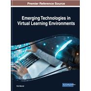 Emerging Technologies in Virtual Learning Environments by Becnel, Kim, 9781522579878