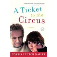 A Ticket to the Circus A Memoir by MAILER, NORRIS CHURCH, 9780812979879