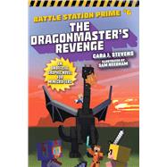 Dragonmaster's Revenge by Stevens, Cara J.; Needham, Sam, 9781510759879