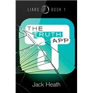 The Truth App by Heath, Jack, 9781534449879