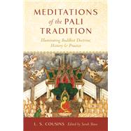 Meditations of the Pali Tradition Illuminating Buddhist Doctrine, History, and Practice by Cousins, L. S.; Shaw, Sarah, 9781611809879