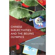 Chinese Subjectivities and the Beijing Olympics by Pak Lei Chong , Gladys, 9781783489879