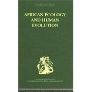 African Ecology And Human Evolution by BourliFre,Frantois, 9780415329880