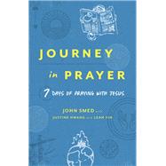 Journey in Prayer by Smed, John; Hwang, Justine (CON); Yin, Leah (CON), 9780802419880