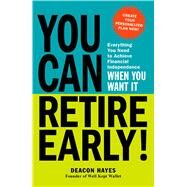 You Can Retire Early! by Hayes, Deacon, 9781440599880