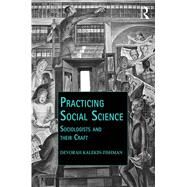 Practicing Social Science: Sociologists and their Craft by Kalekin-Fishman; Devorah, 9781472419880