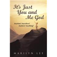 Its Just You and Me God by Lee, Marilyn, 9781512799880