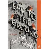 Ear to the Ground by David L. Ulin; Paul Kolsby, 9781939419880