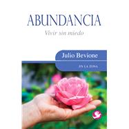 Abundancia Vivir sin miedo by Bevione, Julio, 9789688609880