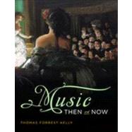 Music Then and Now by Kelly, Thomas Forrest, 9780393929881