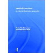 Health Economics: An Industrial Organization Perspective by Martinez-giralt; Xavier, 9780415559881