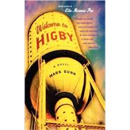Welcome to Higby A Novel by Dunn, Mark, 9780743249881