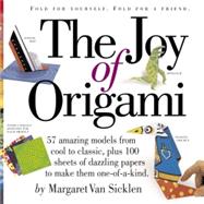The Joy of Origami by Van Sicklen, Margaret, 9780761139881