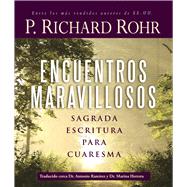 Encuentros maravillosos / Wondrous Encounters by Rohr, Richard, 9780867169881