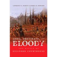 Long, Obstinate, and Bloody by Babits, Lawrence E.; Howard, Joshua B., 9781469609881
