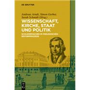 Wissenschaft, Kirche, Staat Und Politik by Arndt, Andreas; Gerber, Simon; Schmidt, Sarah, 9783110619881