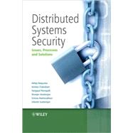 Distributed Systems Security Issues, Processes and Solutions by Belapurkar, Abhijit; Chakrabarti, Anirban; Ponnapalli, Harigopal; Varadarajan, Niranjan; Padmanabhuni, Srinivas; Sundarrajan, Srikanth, 9780470519882