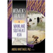 Women's Health in Mainland Southeast Asia by Whittaker; Andrea, 9780789019882