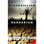 Ecosocialism or Barbarism - Expanded Second Edition by Kelly, Jane; Malone, Shelia, 9780902869882