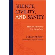 Silence, Civility, and Sanity Hope for Humanity in a Digital Age by Bennett, Stephanie, 9781793639882