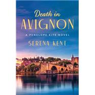 Death in Avignon by Kent, Serena, 9780062869883