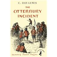 The Otterbury Incident by Day-lewis, C.; Ardizzone, Edward, 9780141379883