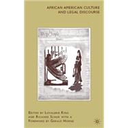 African American Culture and Legal Discourse by King, Lovalerie; Schur, Richard; Horne, Gerald, 9780230619883