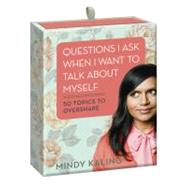 Questions I Ask When I Want to Talk About Myself by Kaling, Mindy, 9780449819883