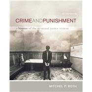 Crime and Punishment A History of the Criminal Justice System by Roth, Mitchel P., 9780495809883