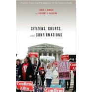 Citizens, Courts, and Confirmations by Gibson, James L.; Caldeira, Gregory A., 9780691139883