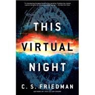 This Virtual Night by Friedman, C. S., 9780756409883