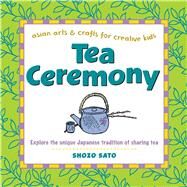 Tea Ceremony by Sato, Shozo; Sato, Alice Ogura (CON), 9780804849883
