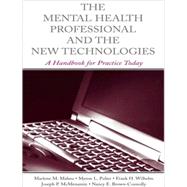 The Mental Health Professional and the New Technologies: A Handbook for Practice Today by Maheu, Marlene M.; Pulier, Myron L.; Wilhelm, Frank H.; McMenamin, Joseph P., 9780805839883