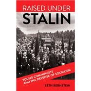 Raised Under Stalin by Bernstein, Seth, 9781501709883