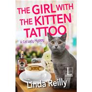 The Girl with the Kitten Tattoo by Reilly, Linda, 9781516109883