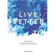 Live Better by Sophie Golding, 9781849539883