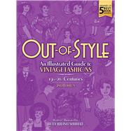 Out-of-Style An Illustrated Guide to Vintage Fashions by Shubert, Betty Kreisel, 9780486819884