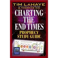 Charting the End Times by LaHaye, Tim, 9780736909884