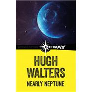Nearly Neptune by Hugh Walters, 9781473229884