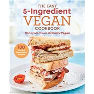 The Easy 5 Ingredient Vegan Cookbook by Montuori, Nancy; Story, Thomas J., 9781641529884